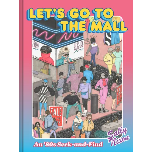 Let's Go to the Mall: An '80s Seek-And-Find - Hardcover