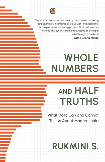 Whole Numbers and Half Truths: What Data Can and Cannot Tell Us about Modern India - Paperback