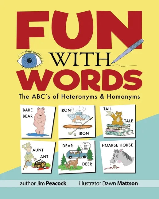 Fun With Words: The ABC's of Heteronyms & Homonyms - Paperback