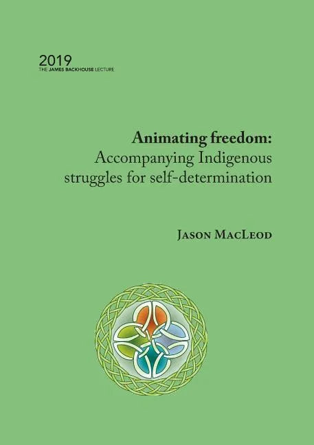 Animating freedom: Accompanying Indigenous struggles for self-determination - Paperback