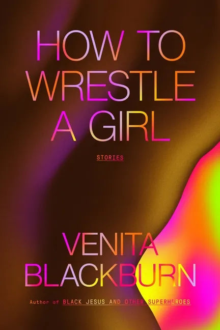 How to Wrestle a Girl: Stories - Paperback