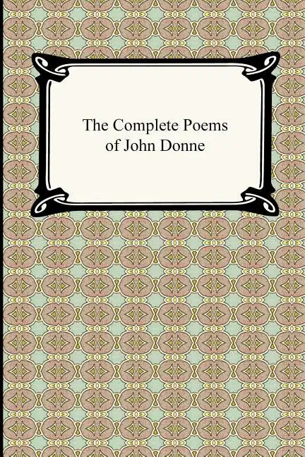 The Complete Poems of John Donne - Paperback
