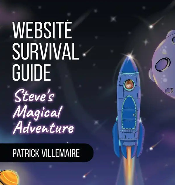 Website Survival Guide: Steve's Magical Adventure - Hardcover