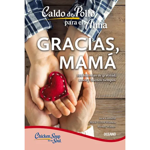 Caldo de Pollo Para El Alma. Gracias, Mamá: (Tercera Edición) - Paperback