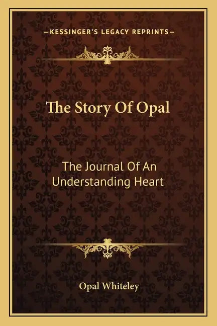 The Story of Opal: The Journal of an Understanding Heart - Paperback