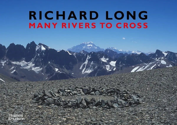 Richard Long: Many Rivers to Cross - Hardcover
