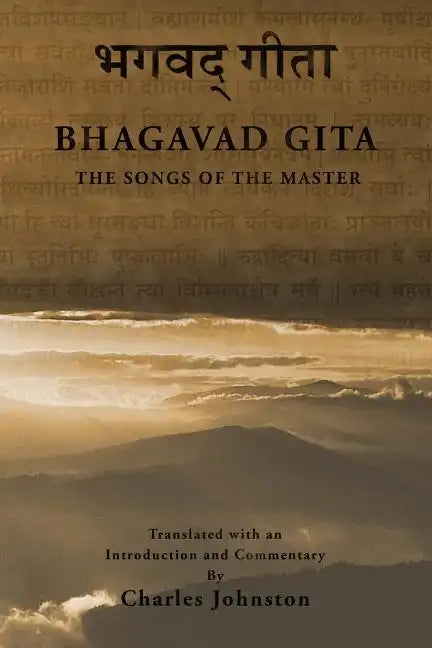 The Bhagavad Gita: Songs of the Master - Paperback