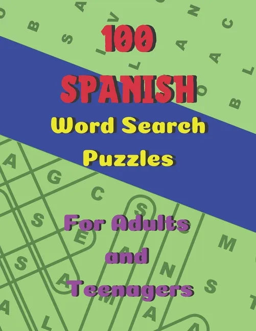 100 Spanish Word Search Puzzles: Large Print Puzzle Book for Adults and Teenagers - Paperback