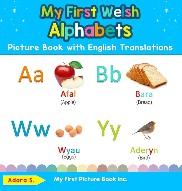 My First Welsh Alphabets Picture Book with English Translations: Bilingual Early Learning & Easy Teaching Welsh Books for Kids - Hardcover