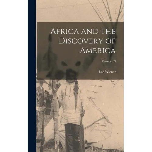 Africa and the Discovery of America; Volume 03 - Hardcover