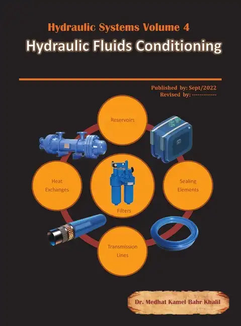 Hydraulic Systems Volume 4: Hydraulic Fluids Conditioning - Hardcover