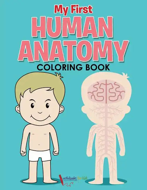 My First Human Anatomy Coloring Book - Paperback