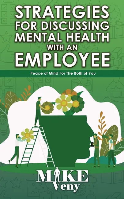 Strategies for Discussing Mental Health with Employees: Peace of Mind for The Both of You - Paperback