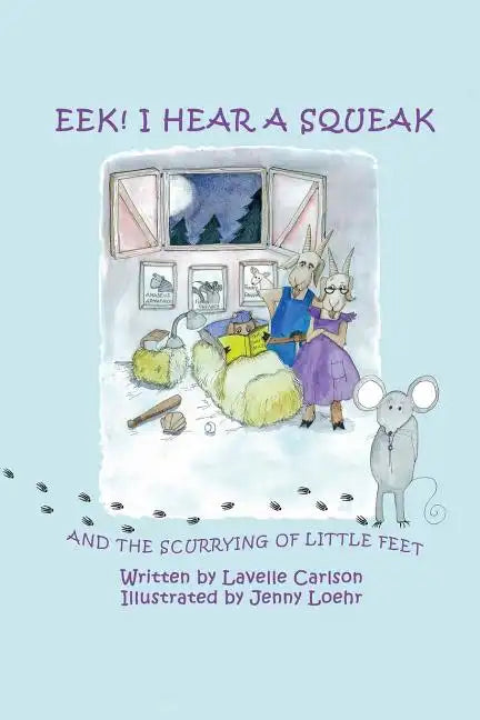 EEK! I Hear a Squeak: And the Scurrying of Little Feet - Paperback