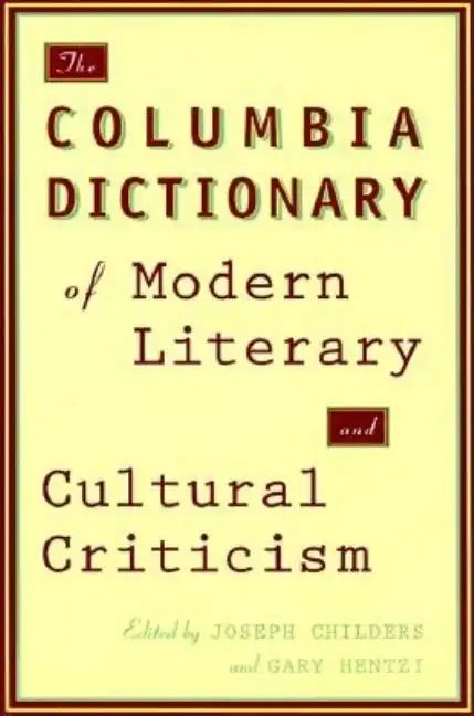 The Columbia Dictionary of Modern Literary and Cultural Criticism - Paperback