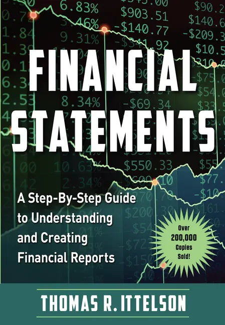 Financial Statements: A Step-By-Step Guide to Understanding and Creating Financial Reports (Over 200,000 Copies Sold!) - Paperback