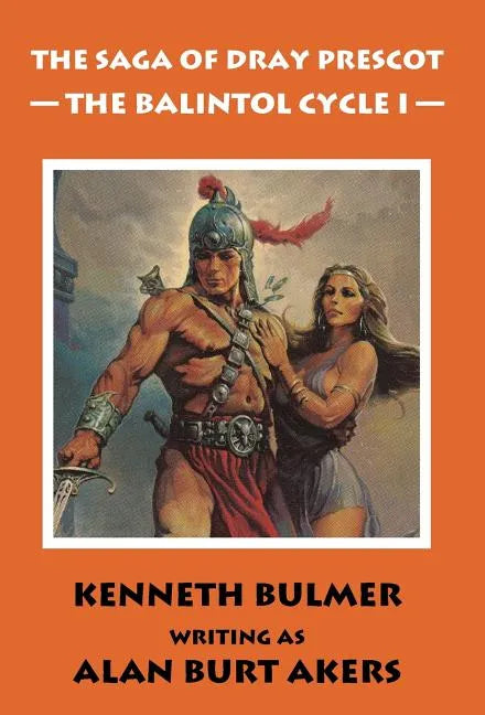 The Balintol Cycle I [The thirteenth Dray Prescot omnibus] - Hardcover