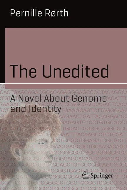 The Unedited: A Novel about Genome and Identity - Paperback