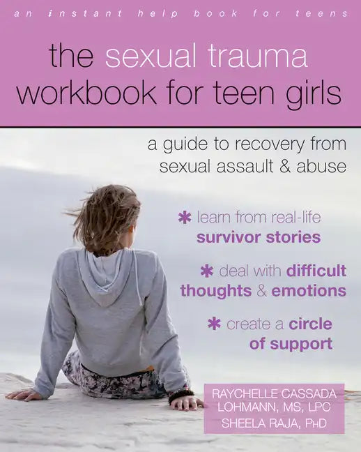 The Sexual Trauma Workbook for Teen Girls: A Guide to Recovery from Sexual Assault and Abuse - Paperback