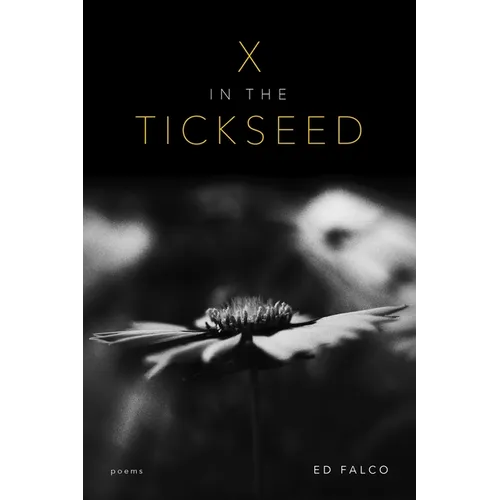 X in the Tickseed: Poems - Paperback