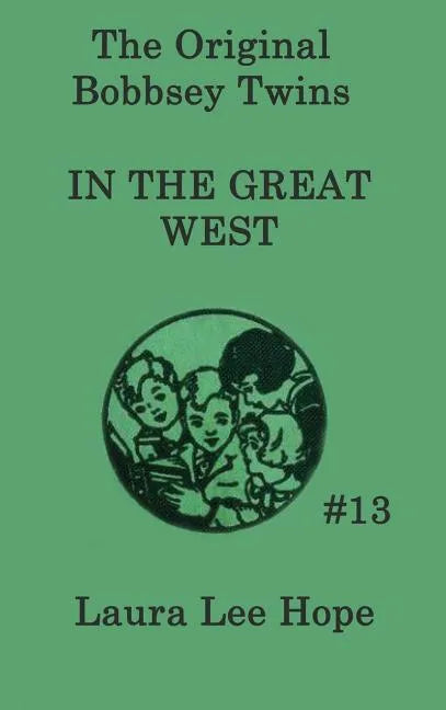 The Bobbsey Twins In the Great West - Hardcover