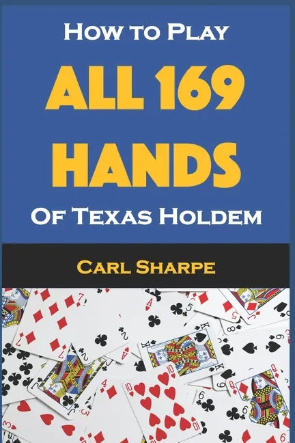 How to Play All 169 Hands of Texas Holdem - Paperback