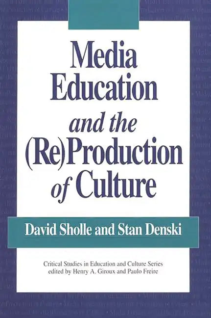 Media Education and the (Re)Production of Culture - Paperback