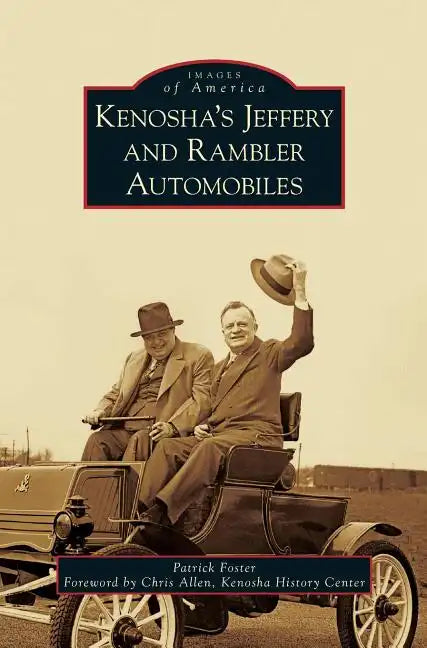 Kenosha's Jeffery & Rambler Automobiles - Hardcover