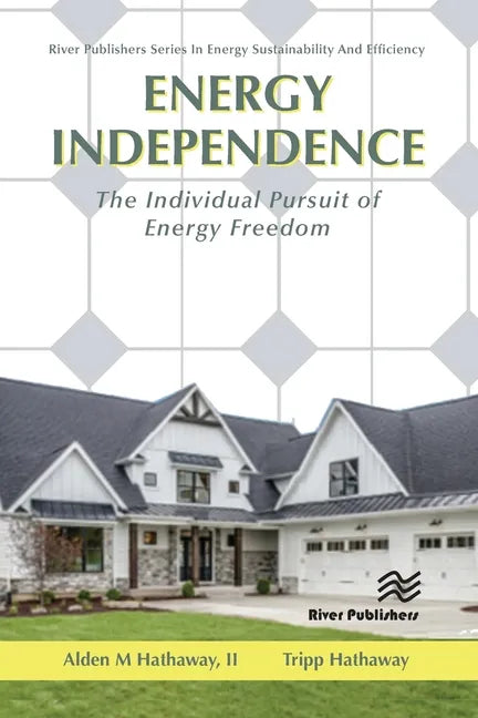 Energy Independence: The Individual Pursuit of Energy Freedom - Paperback