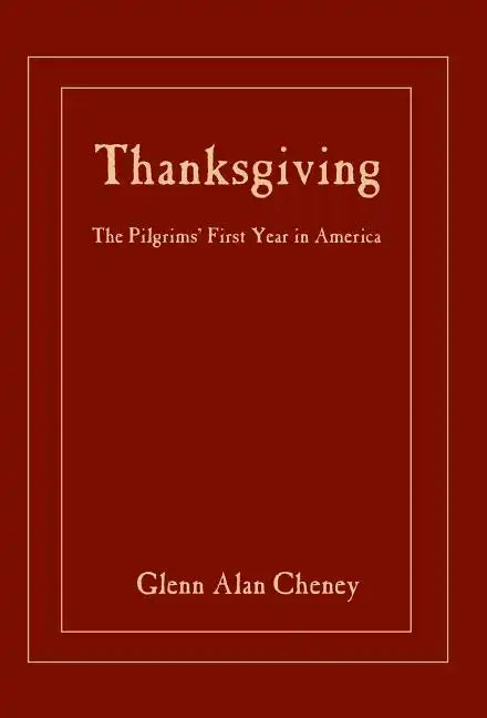 Thanksgiving: The Pilgrims' First Year in America - Hardcover
