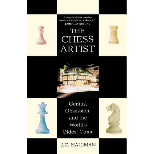 The Chess Artist: Genius, Obsession, and the World's Oldest Game - Paperback