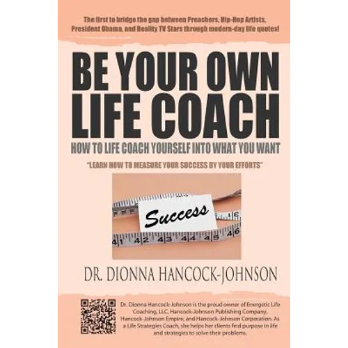 Be Your Own Life Coach: How To Life Coach Yourself Into What You Want - Paperback