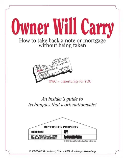 Owner Will Carry: How to Take Back a Note Without Being Taken - Paperback