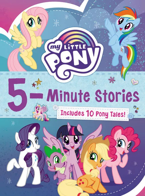 My Little Pony: 5-Minute Stories: Includes 10 Pony Tales! - Hardcover