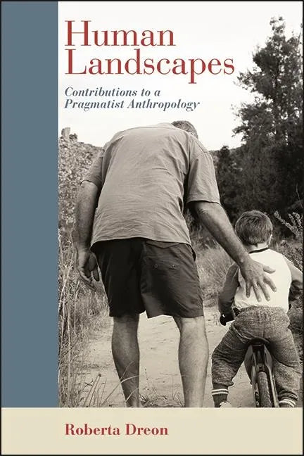 Human Landscapes: Contributions to a Pragmatist Anthropology - Paperback