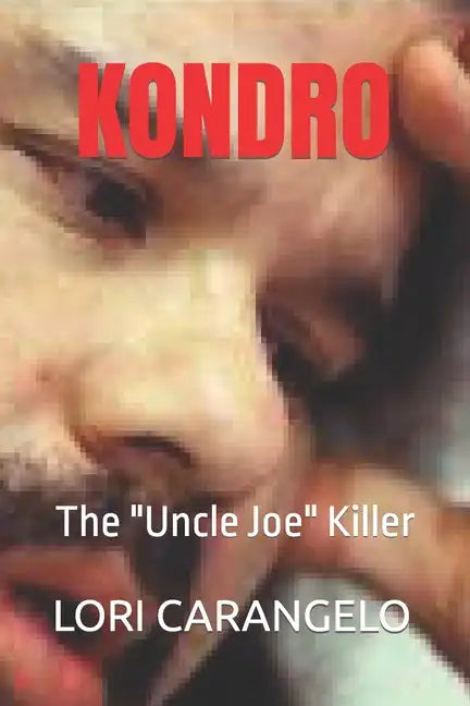 Kondro: The "Uncle Joe" Killer - Paperback