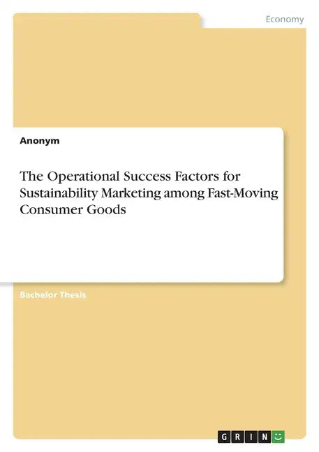The Operational Success Factors for Sustainability Marketing among Fast-Moving Consumer Goods - Paperback