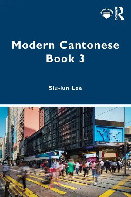Modern Cantonese Book 3: A Textbook for Global Learners - Paperback