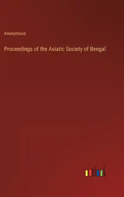 Proceedings of the Asiatic Society of Bengal - Hardcover