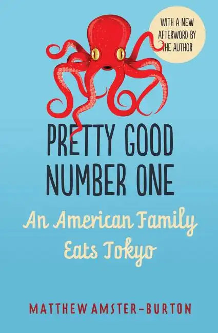 Pretty Good Number One: An American Family Eats Tokyo - Paperback