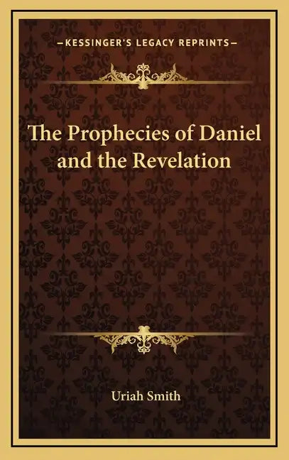 The Prophecies of Daniel and the Revelation - Hardcover