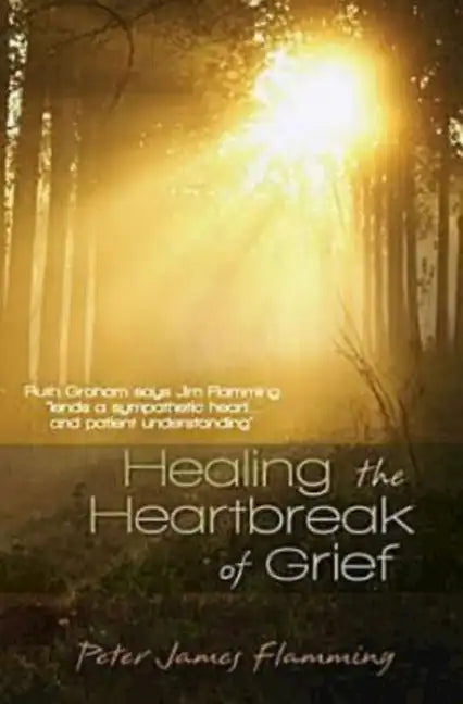 Healing the Heartbreak of Grief - Paperback