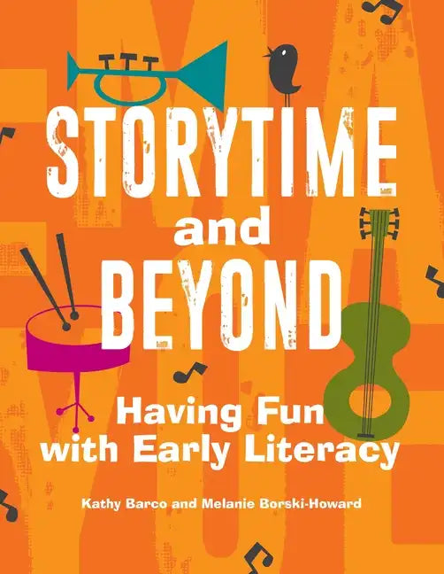 Storytime and Beyond: Having Fun with Early Literacy - Paperback
