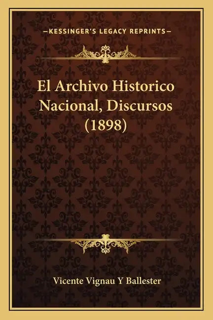 El Archivo Historico Nacional, Discursos (1898) - Paperback