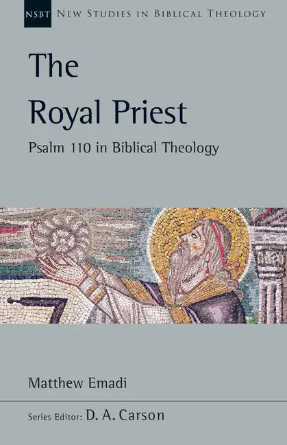The Royal Priest: Psalm 110 in Biblical Theology - Paperback
