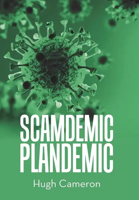 Scamdemic- Plandemic - Hardcover
