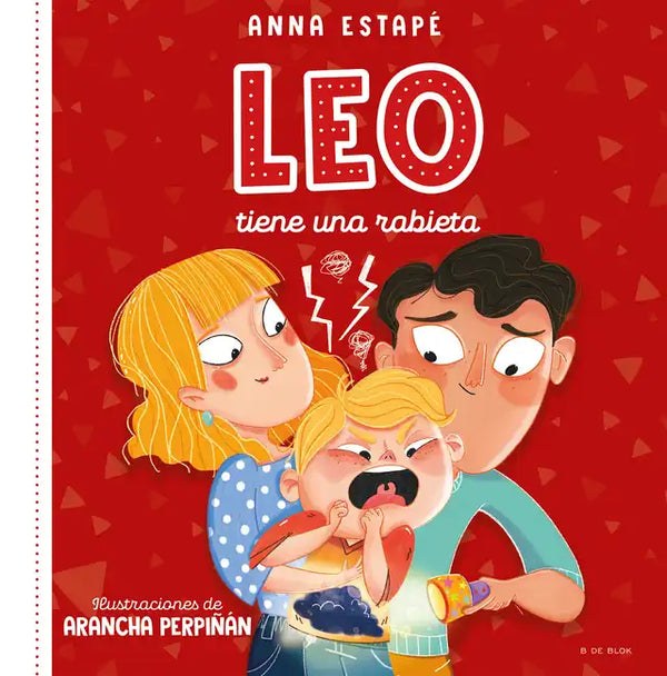 Leo Tiene Una Rabieta. Un Cuento Para Afrontar El Enfado Con Empatía /Leo Is Having a Temper Tantrum - Hardcover