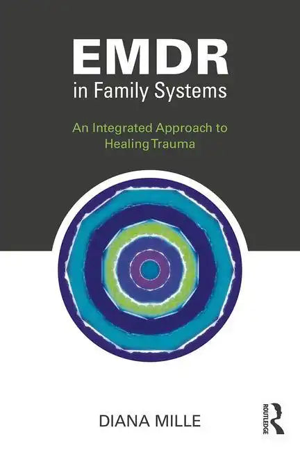 EMDR in Family Systems: An Integrated Approach to Healing Trauma - Paperback