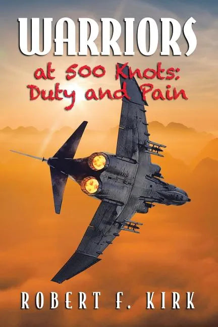Warriors at 500 Knots: Duty and Pain - Paperback
