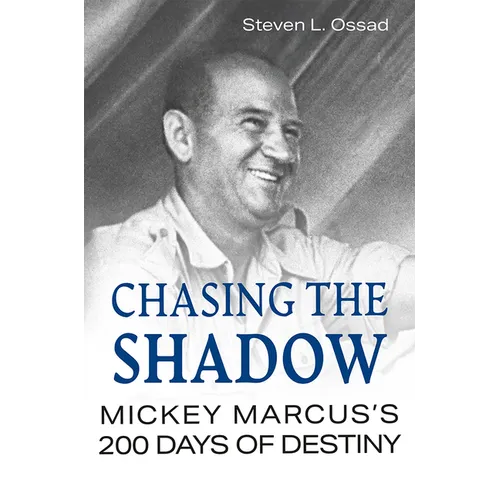 Chasing the Shadow: Mickey Marcus's 200 Days of Destiny - Hardcover